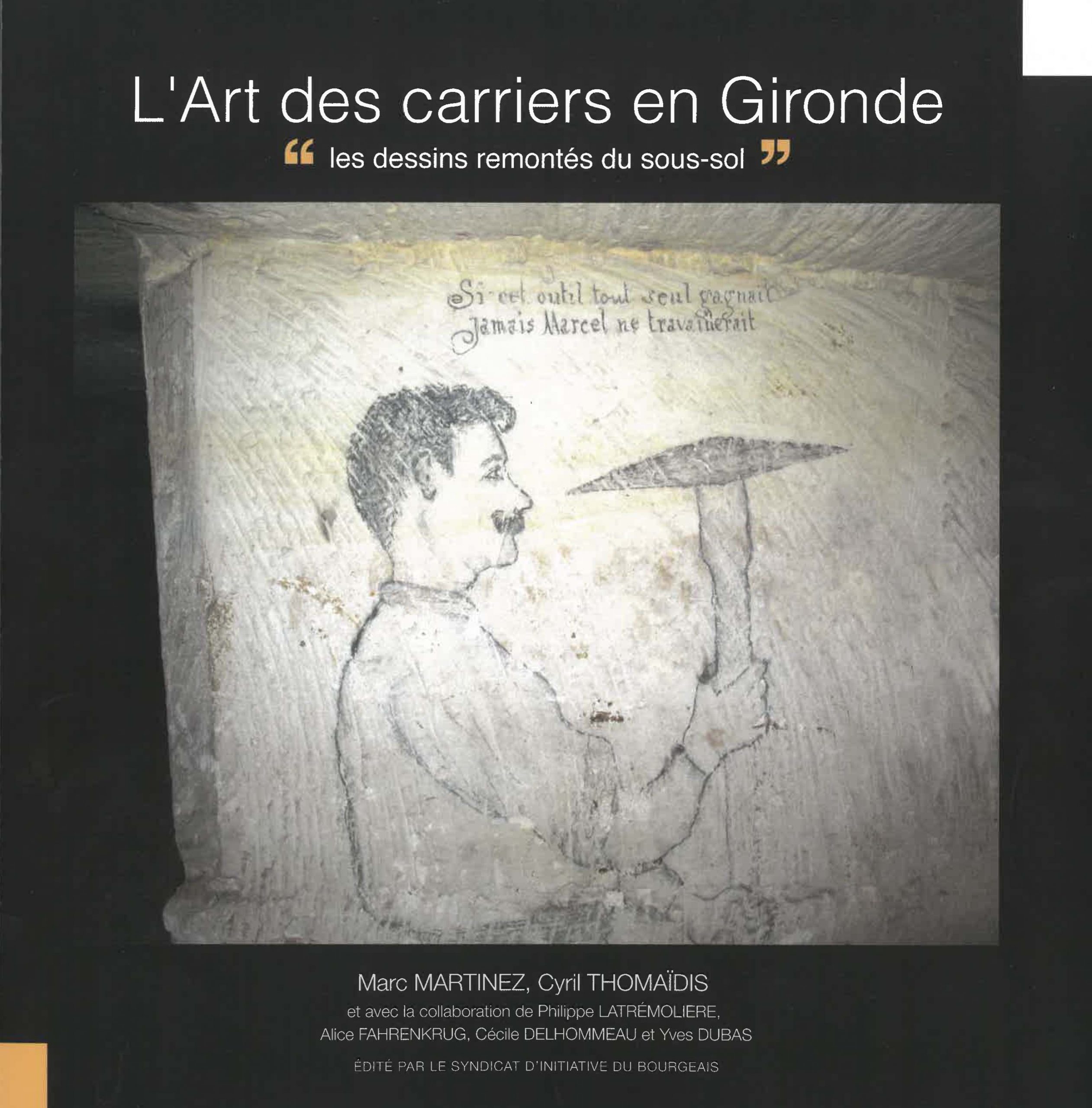 Livre « L’art des Carriers en Gironde, les dessins remontés du sous-sol »